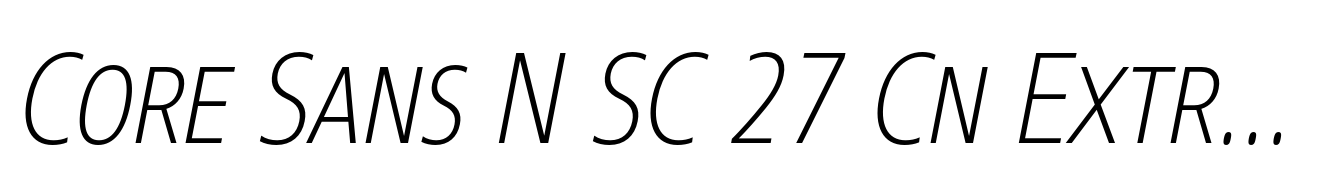 Core Sans N SC 27 Cn Extra Light Italic